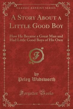 A Story About a Little Good Boy - Wadsworth, Peleg