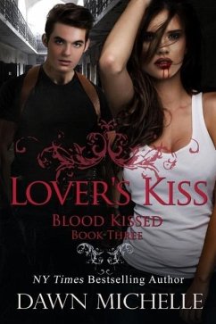 Lover's Kiss (Blood Kissed, #3) (eBook, ePUB) - Michelle, Dawn