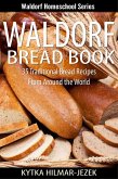 Waldorf Bread Book - Traditional Bread Recipes from Around the World (Waldorf Homeschool Series) (eBook, ePUB)