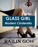 Glass Girl: Modern Cinderella (Happy Ever After Standalone Novels Series, #1) (eBook, ePUB)