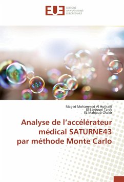 Analyse de l¿accélérateur médical SATURNE43 par méthode Monte Carlo - Mohammed Al Huthaifi, Maged;Tarek, El Bardouni;Chakir, EL Mahjoub