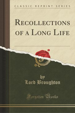 Recollections of a Long Life (Classic Reprint) - Broughton, Lord