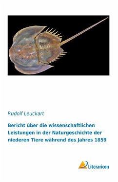 Bericht über die wissenschaftlichen Leistungen in der Naturgeschichte der niederen Tiere während des Jahres 1859 - Leuckart, Rudolf