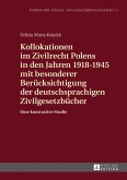 Kollokationen im Zivilrecht Polens in den Jahren 1918¿1945 mit besonderer Berücksichtigung der deutschsprachigen Zivilgesetzbücher