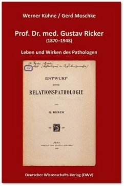 Cover Prof. Dr. med. Gustav Ricker (1870-1948). Leben und Wirken des Pathologen