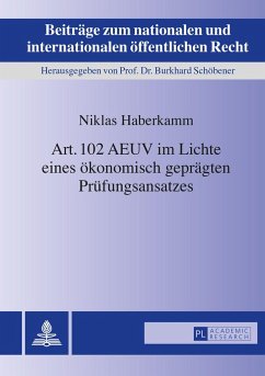 Art. 102 AEUV im Lichte eines ökonomisch geprägten Prüfungsansatzes - Haberkamm, Niklas