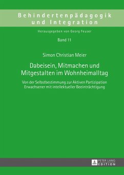 Dabeisein, Mitmachen und Mitgestalten im Wohnheimalltag - Meier, Simon Christian