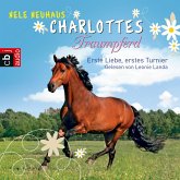 Erste Liebe, erstes Turnier / Charlottes Traumpferd Bd.4 (MP3-Download)