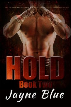 Hold Book 2 (Hold Trilogy - MMA Romance, #2) (eBook, ePUB) - Blue, Jayne
