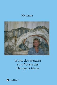 Worte des Herzens sind Worte des Heiligen Geistes (eBook, ePUB) - Myriama