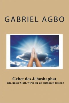 Cover Gebet des Jehoshaphat: 'Oh, unser Gott, wirst du sie aufhoren lassen?' (eBook, ePUB)