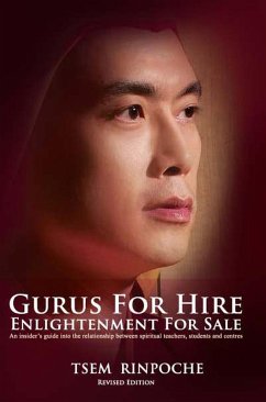 Gurus for Hire: Enlightenment for Sale (eBook, ePUB) - Rinpoche, Tsem