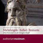 Michelangelo - Raffael - Bramante (Ungekürzt) (MP3-Download)