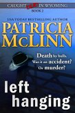 Left Hanging (Caught Dead in Wyoming, Book 2) (eBook, ePUB) Left Hanging (Caught Dead in Wyoming, Book 2) (eBook, ePUB)