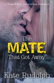 The Mate that Got Away: A Shapeshifter Paranormal Romance (eBook, ePUB) The Mate that Got Away: A Shapeshifter Paranormal Romance (eBook, ePUB)