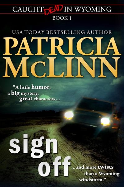 Sign Off (Caught Dead in Wyoming, Book 1) (eBook, ePUB) Sign Off (Caught Dead in Wyoming, Book 1) (eBook, ePUB)