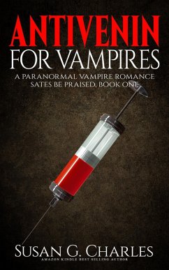 Antivenin for Vampires (Sates Be Praised, #1) (eBook, ePUB) - Charles, Susan G.
