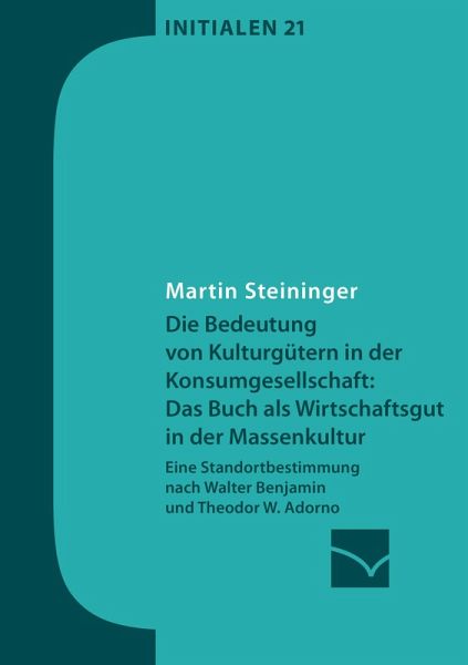Die Bedeutung von Kulturgütern in der Konsumgesellschaft: das Buch als Wirtschaftsgut in der Massenkultur (eBook, PDF)