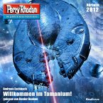 Willkommen im Tamanium! / Perry Rhodan-Zyklus &quote;Die Jenzeitigen Lande&quote; Bd.2812 (MP3-Download)