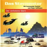 Das Sternentor - Mit Commander Perkins und Major Hoffmann, Folge 3: Der verbotene Stern (MP3-Download)