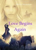 Love Begins Again: Mail Order Bride/Western Romance Collection (Mail Order Mrs.) (eBook, ePUB) Love Begins Again: Mail Order Bride/Western Romance Collection (Mail Order Mrs.) (eBook, ePUB)