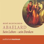Abaelard - Sein Leben - sein Denken (Ungekürzt) (MP3-Download)