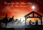 Come Let Us Adore Him: An Advent Devotional (eBook, ePUB)