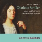 Charlotte Schiller - Leben und Schreiben im klassischen Weimar (Ungekürzt) (MP3-Download)