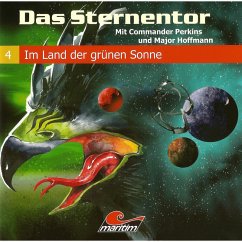 Das Sternentor - Mit Commander Perkins und Major Hoffmann, Folge 4: Im Land der grünen Sonne (MP3-Download) - Francis, H.G.