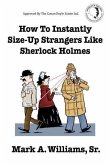 How To Instantly Size-Up Strangers Like Sherlock Holmes (eBook, ePUB)