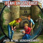 Team Undercover, Folge 8: Jagd in die Vergangenheit (MP3-Download)