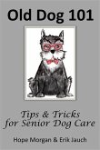 Old Dog 101 - Tips & Tricks for Senior Dog Care (eBook, ePUB)
