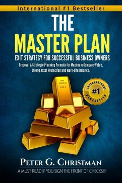 Master Plan Exit Strategy for Successful Business Owners (eBook, ePUB) - Christman, Peter G.