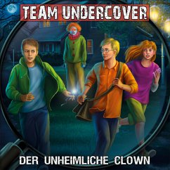 Team Undercover, Folge 6: Der unheimliche Clown (MP3-Download) - Piasecki, Christoph; Auster, Tatjana