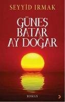 Günes Batar Ay Dogar - Irmak, Seyyid