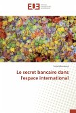 Le secret bancaire dans l'espace international