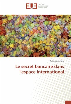 Le secret bancaire dans l'espace international - Akhmetova, Yulia