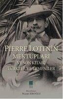 Pierre Lotinin Mektuplari ve - Loti, Pierre