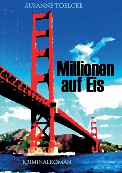 Millionen auf Eis - Toelcke, Susanne