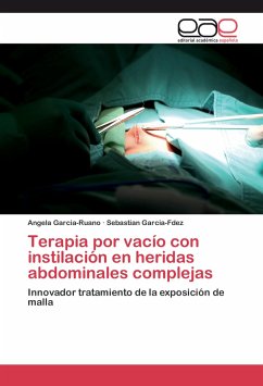Terapia por vacío con instilación en heridas abdominales complejas - Garcia-Ruano, Angela;Garcia-Fdez, Sebastian