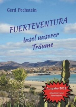Fuerteventura - Insel unserer Träume - Pechstein, Gerd