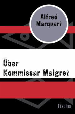 Über Kommissar Maigret - Marquart, Alfred