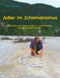 Adler im Schamanismus - Matzker, Wolf E.
