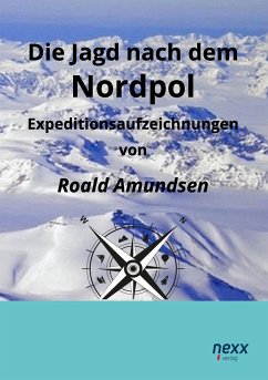 Die Jagd nach dem Nordpol - Amundsen, Roald