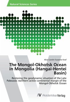 The Mongol-Okhotsk Ocean in Mongolia (Hangai-Hentei Basin) - Knaf, Alice Carolin Susanne