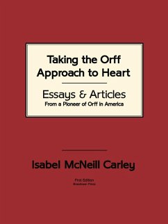 Taking the Orff Approach to Heart (eBook, ePUB) - Carley, Isabel McNeill