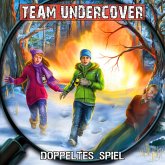 Team Undercover, Folge 7: Doppeltes Spiel (MP3-Download)