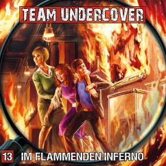 Team Undercover, Folge 13: Im flammenden Inferno (MP3-Download) - Piasecki, Christoph; Auster, Tatjana