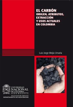 Cover El carbón: origen, atributos, extracción y usos actuales en Colombia (eBook, ePUB)