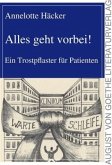 Alles geht vorbei! Alles geht vorbei!